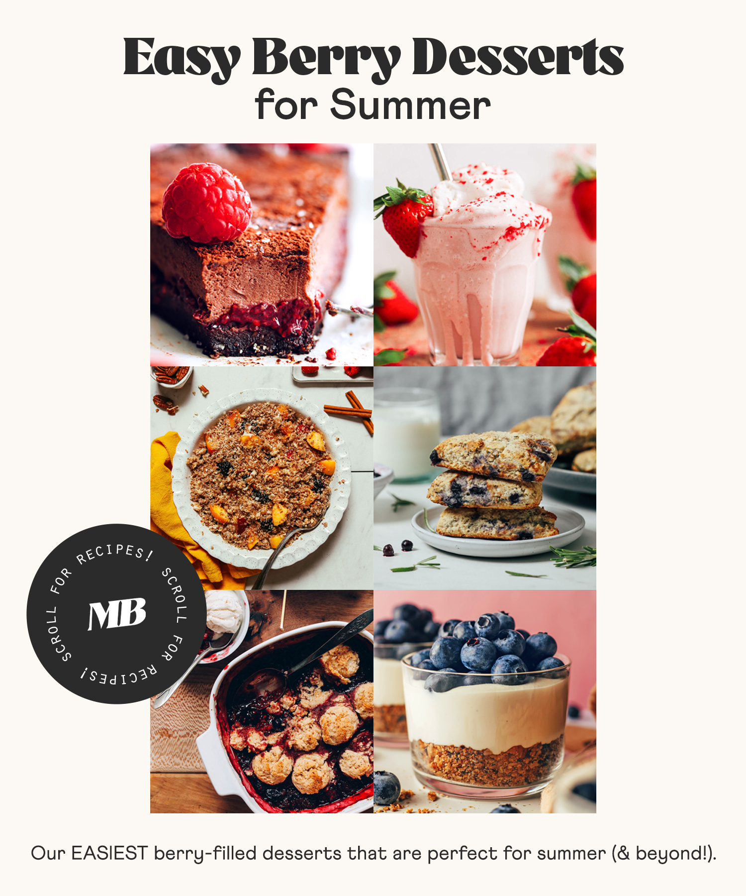 Photos of some of our easy berry dessert recipes including a no-bake tart, strawberry shake, fruit crisp, scones, cobbler, and cheesecake